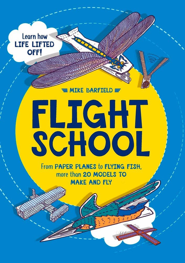 Flight School: From Paper Planes to Flying Fish, More...