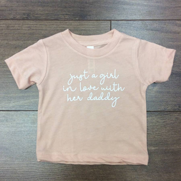 Just a Girl In Love with her Daddy Infant/Toddler Tee